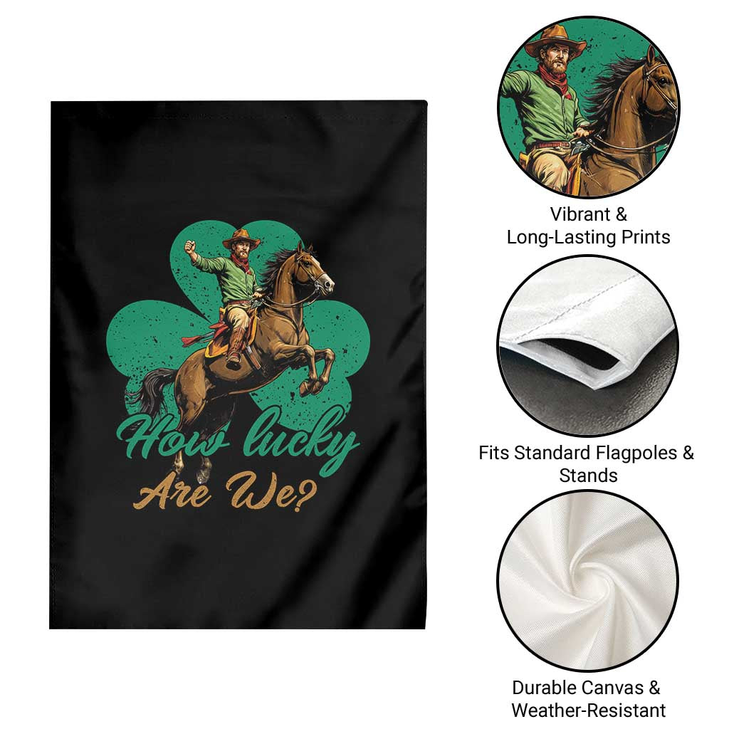 How Lucky Are We Garden Flag Cowboy Western Irish St Patrick's Day TS14 Print Your Wear