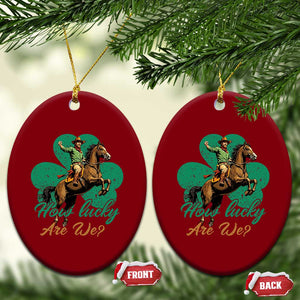 How Lucky Are We Ceramic Ornament Cowboy Western Irish St Patrick's Day TS14 Print Your Wear