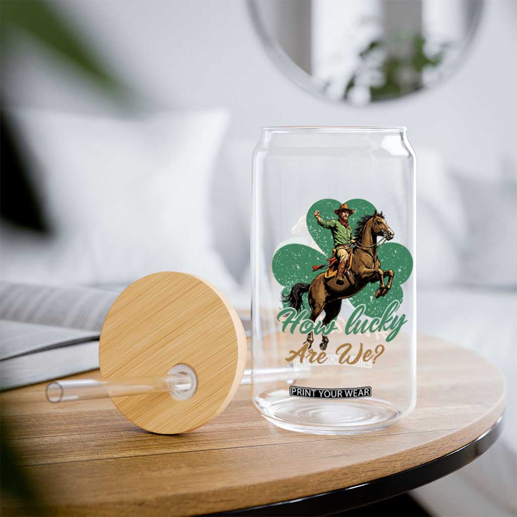 How Lucky Are We Glass Can Cowboy Western Irish St Patrick's Day TS14 Print Your Wear
