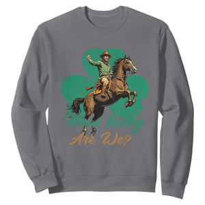 How Lucky Are We Sweatshirt Cowboy Western Irish St Patrick's Day TS14 Charcoal Print Your Wear