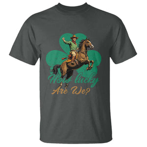 How Lucky Are We T Shirt Cowboy Western Irish St Patrick's Day TS14 Dark Heather Print Your Wear