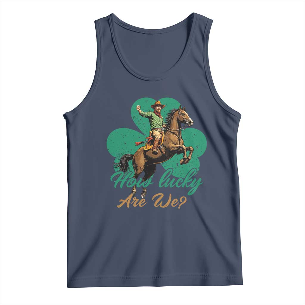 How Lucky Are We Tank Top Cowboy Western Irish St Patrick's Day TS14 Navy Print Your Wear