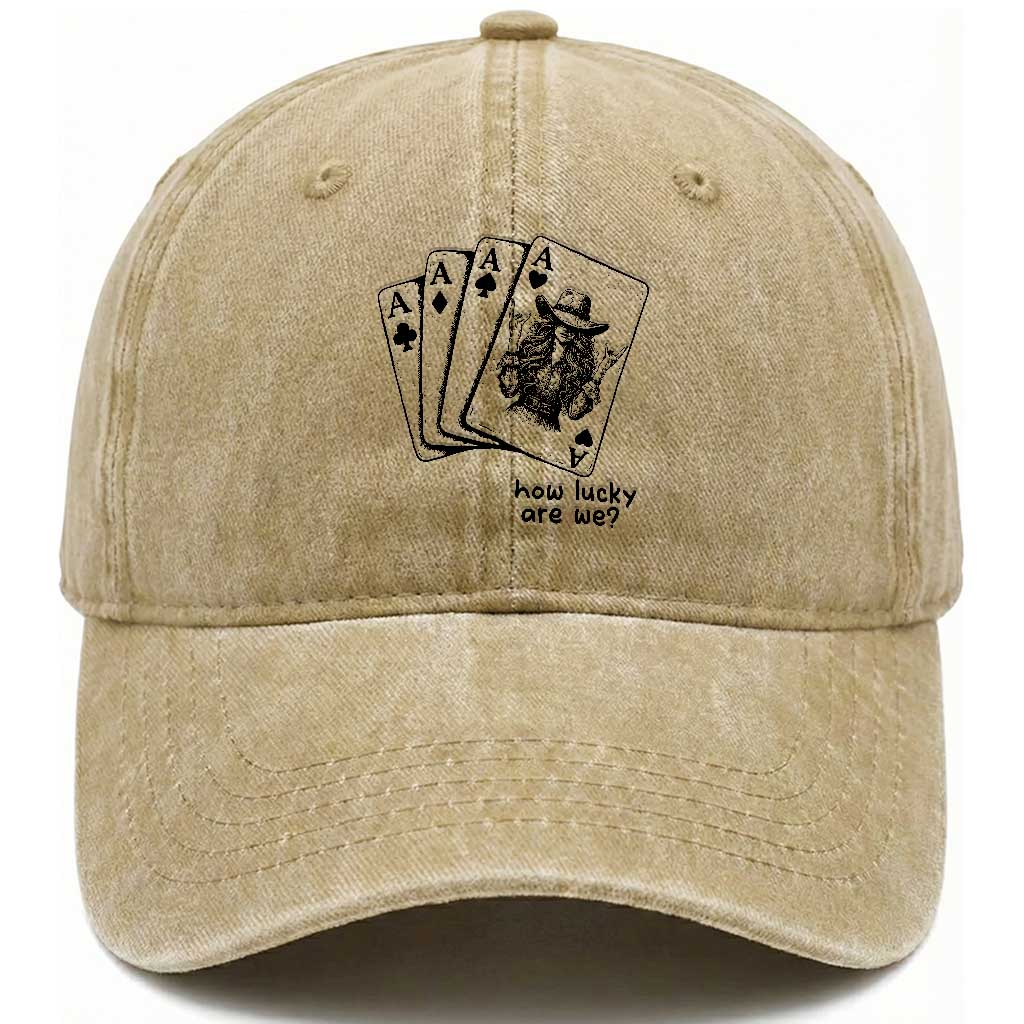 How Lucky Are We Washed Cotton Baseball Cap Funny Western Cowgirl Rodeo Playing Card TS14 Washed Cap Universal Fit Khaki Print Your Wear