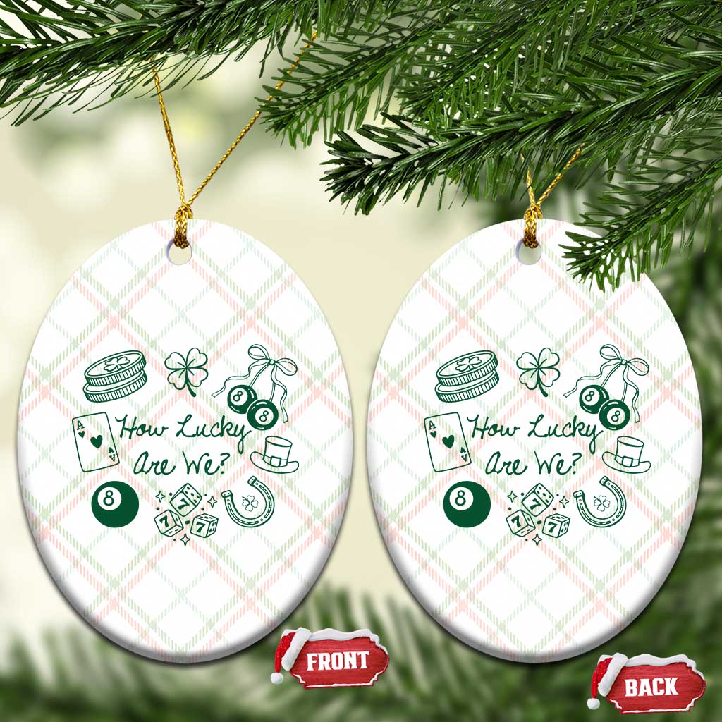 How Lucky Are We Ceramic Ornament Irish Shamrock Horseshoe St Patricks Day TS14 Print Your Wear