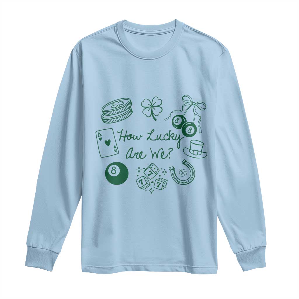 How Lucky Are We Long Sleeve Shirt Irish Shamrock Horseshoe St Patricks Day TS14 Light Blue Print Your Wear