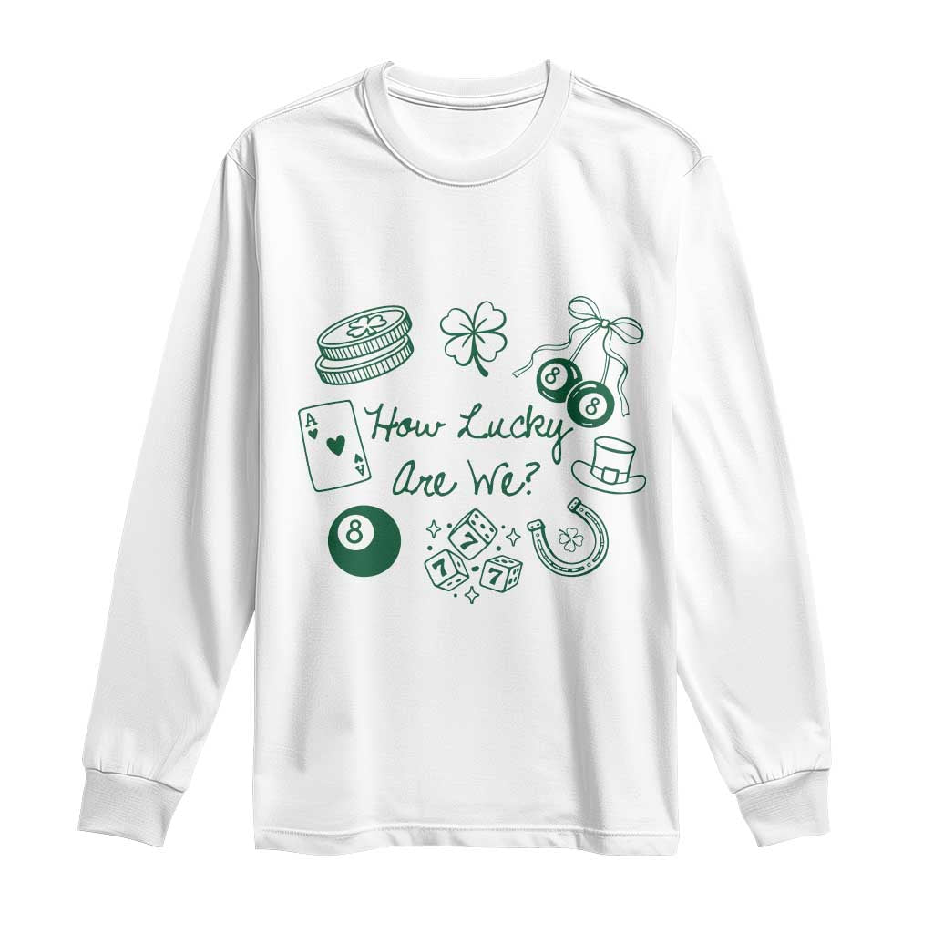 How Lucky Are We Long Sleeve Shirt Irish Shamrock Horseshoe St Patricks Day TS14 White Print Your Wear