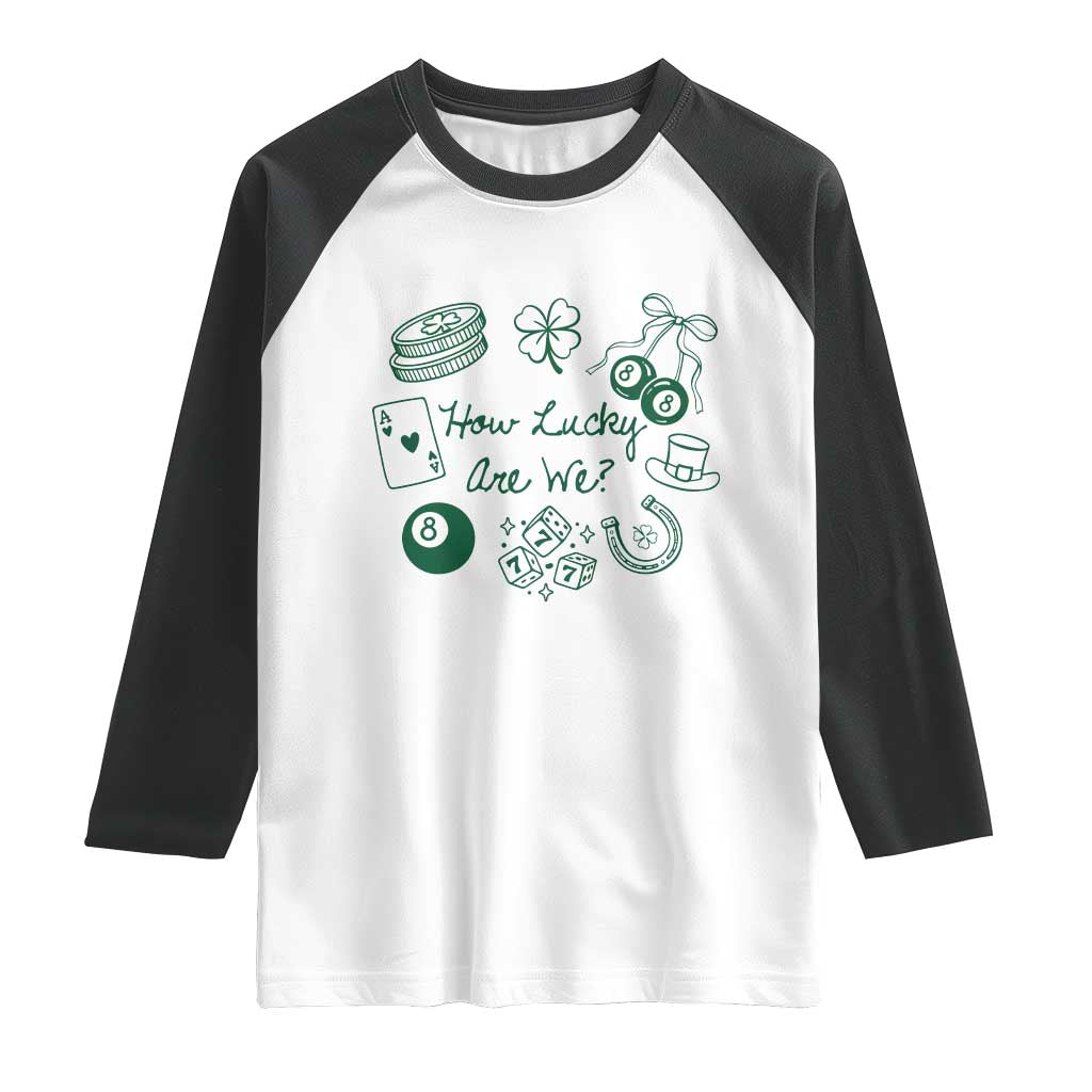 How Lucky Are We Raglan Shirt Irish Shamrock Horseshoe St Patricks Day TS14 White Black Print Your Wear