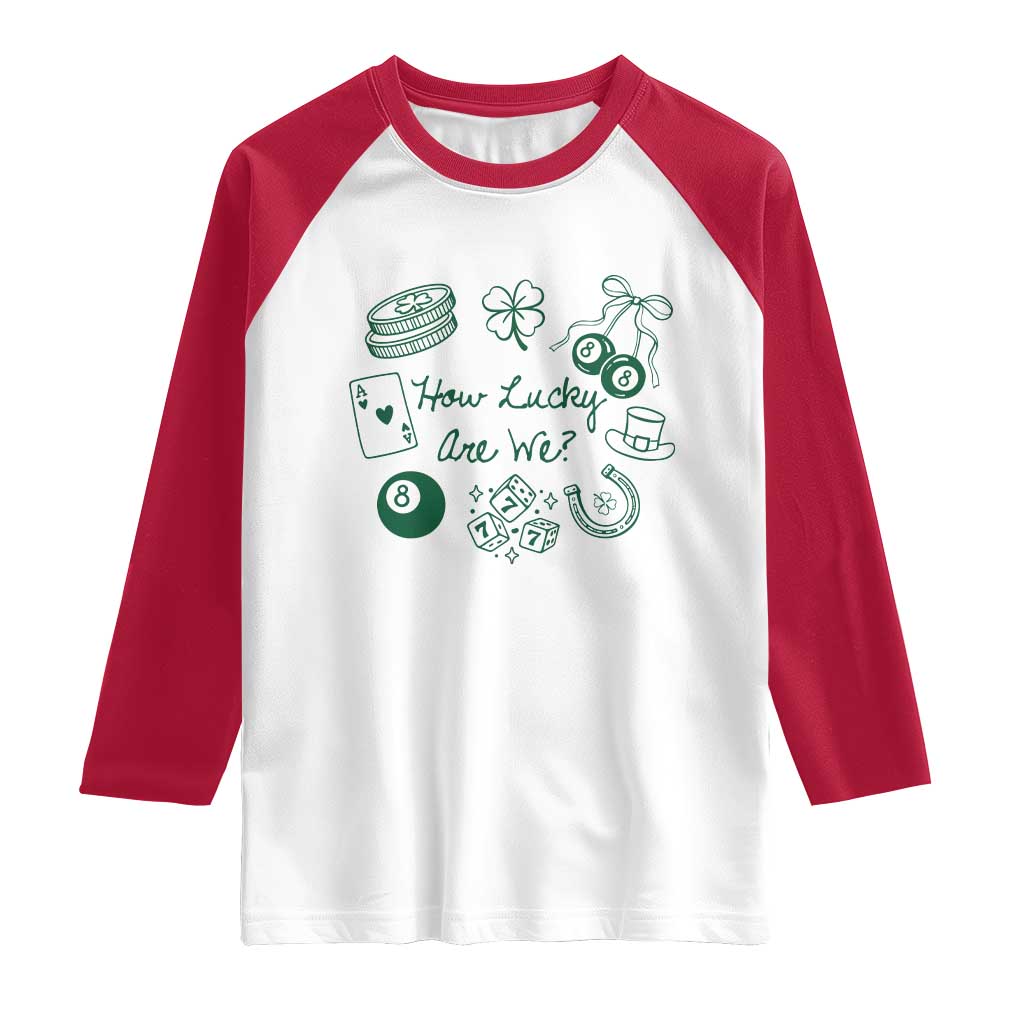 How Lucky Are We Raglan Shirt Irish Shamrock Horseshoe St Patricks Day TS14 White Red Print Your Wear