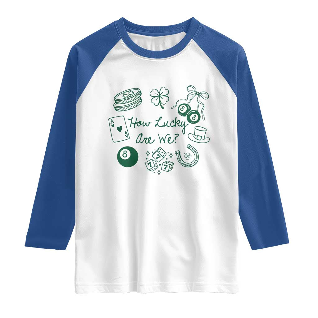 How Lucky Are We Raglan Shirt Irish Shamrock Horseshoe St Patricks Day TS14 White Royal Print Your Wear
