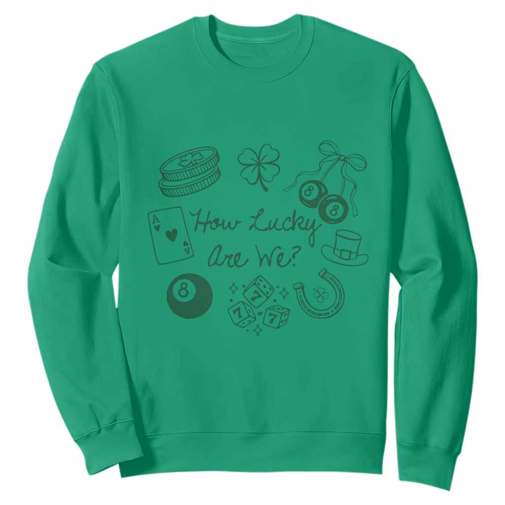 How Lucky Are We Sweatshirt Irish Shamrock Horseshoe St Patricks Day TS14 Irish Green Print Your Wear