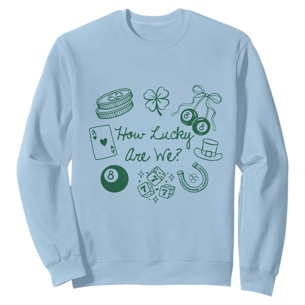 How Lucky Are We Sweatshirt Irish Shamrock Horseshoe St Patricks Day TS14 Light Blue Print Your Wear