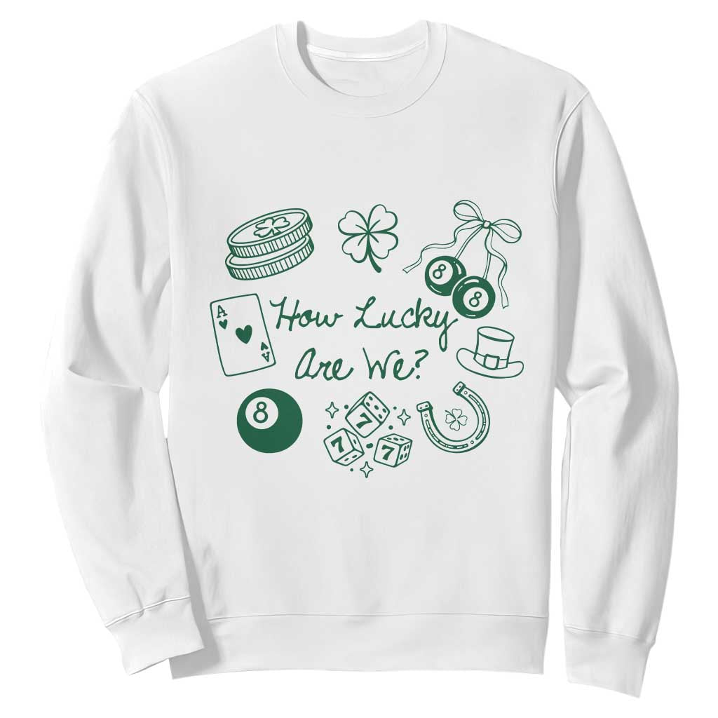 How Lucky Are We Sweatshirt Irish Shamrock Horseshoe St Patricks Day TS14 White Print Your Wear