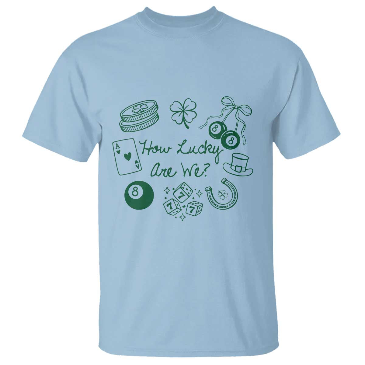 How Lucky Are We T Shirt Irish Shamrock Horseshoe St Patricks Day TS14 Light Blue Print Your Wear
