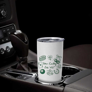 How Lucky Are We Tumbler Cup Irish Shamrock Horseshoe St Patricks Day TS14 Print Your Wear