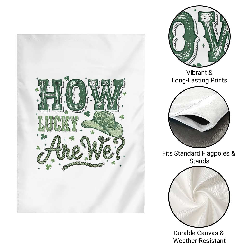 How Lucky Are We Garden Flag Cowboy Western St Patrick's Day TS14 Print Your Wear