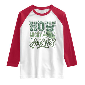 How Lucky Are We Raglan Shirt Cowboy Western St Patrick's Day TS14 White Red Print Your Wear
