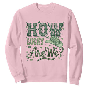 How Lucky Are We Sweatshirt Cowboy Western St Patrick's Day TS14 Light Pink Print Your Wear