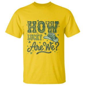 How Lucky Are We T Shirt Cowboy Western St Patrick's Day TS14 Daisy Print Your Wear