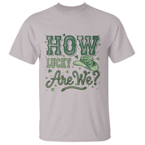 How Lucky Are We T Shirt Cowboy Western St Patrick's Day TS14 Ice Gray Print Your Wear
