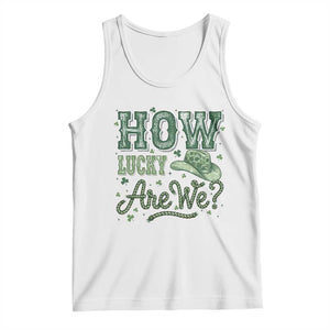 How Lucky Are We Tank Top Cowboy Western St Patrick's Day TS14 White Print Your Wear