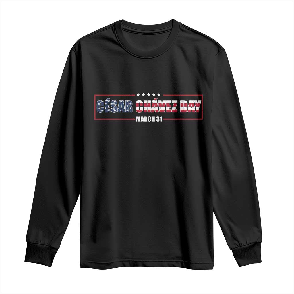 Cesar Chavez Long Sleeve Shirt Hispanic Heritage Month Mexican Immigrant TS14 Black Print Your Wear