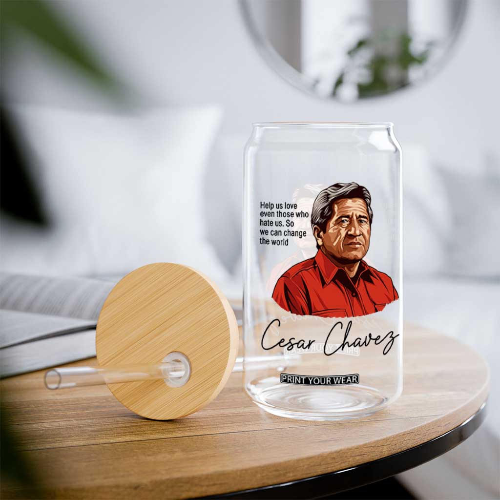 Cesar Chavez Quote Glass Can 31 March Celebration Day TS14 Print Your Wear