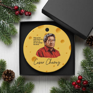 Cesar Chavez Quote Ceramic Ornament 31 March Celebration Day TS14 1pc Yellow Cheese Print Your Wear