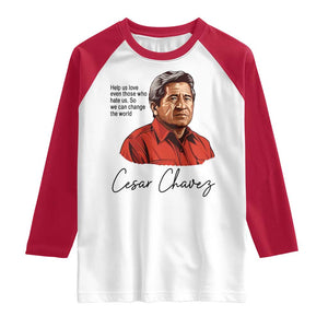 Cesar Chavez Quote Raglan Shirt 31 March Celebration Day TS14 White Red Print Your Wear