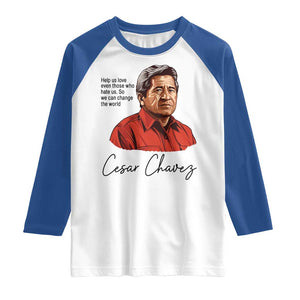 Cesar Chavez Quote Raglan Shirt 31 March Celebration Day TS14 White Royal Print Your Wear