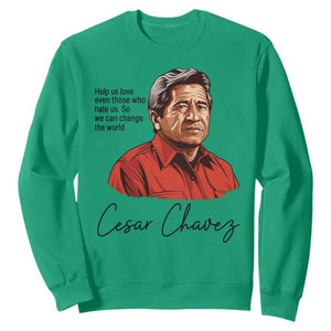 Cesar Chavez Quote Sweatshirt 31 March Celebration Day TS14 Irish Green Print Your Wear