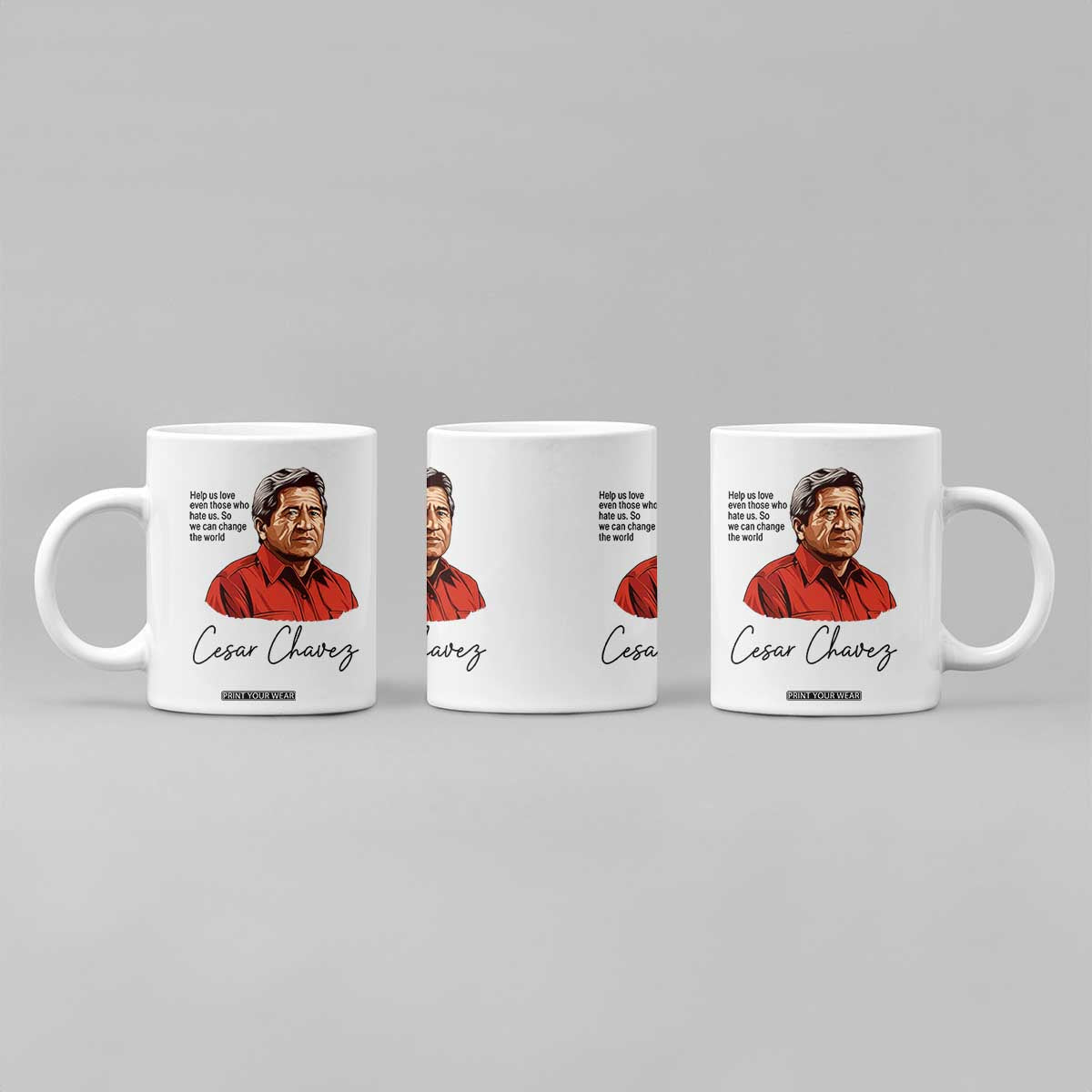 Cesar Chavez Quote Coffee Mug 31 March Celebration Day TS14 Print Your Wear