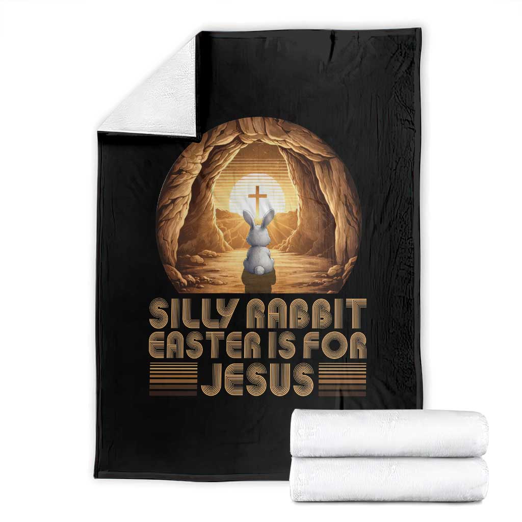 Silly Rabbit Easter Is For Jesus Throw Blanket Christian Jesus Easter TS14 Black Print Your Wear