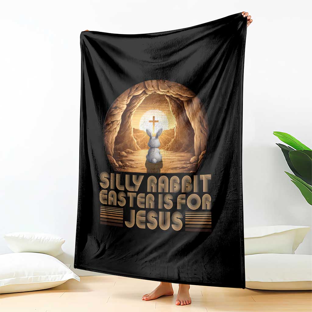Silly Rabbit Easter Is For Jesus Throw Blanket Christian Jesus Easter TS14 Print Your Wear