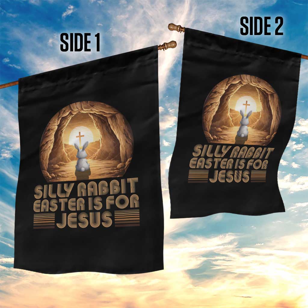 Silly Rabbit Easter Is For Jesus Garden Flag Christian Jesus Easter TS14 Print Your Wear