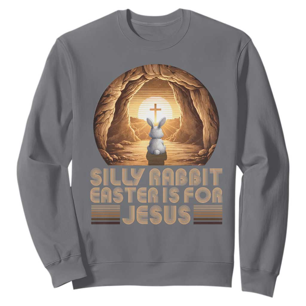 Silly Rabbit Easter Is For Jesus Sweatshirt Christian Jesus Easter TS14 Charcoal Print Your Wear