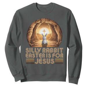 Silly Rabbit Easter Is For Jesus Sweatshirt Christian Jesus Easter TS14 Dark Heather Print Your Wear