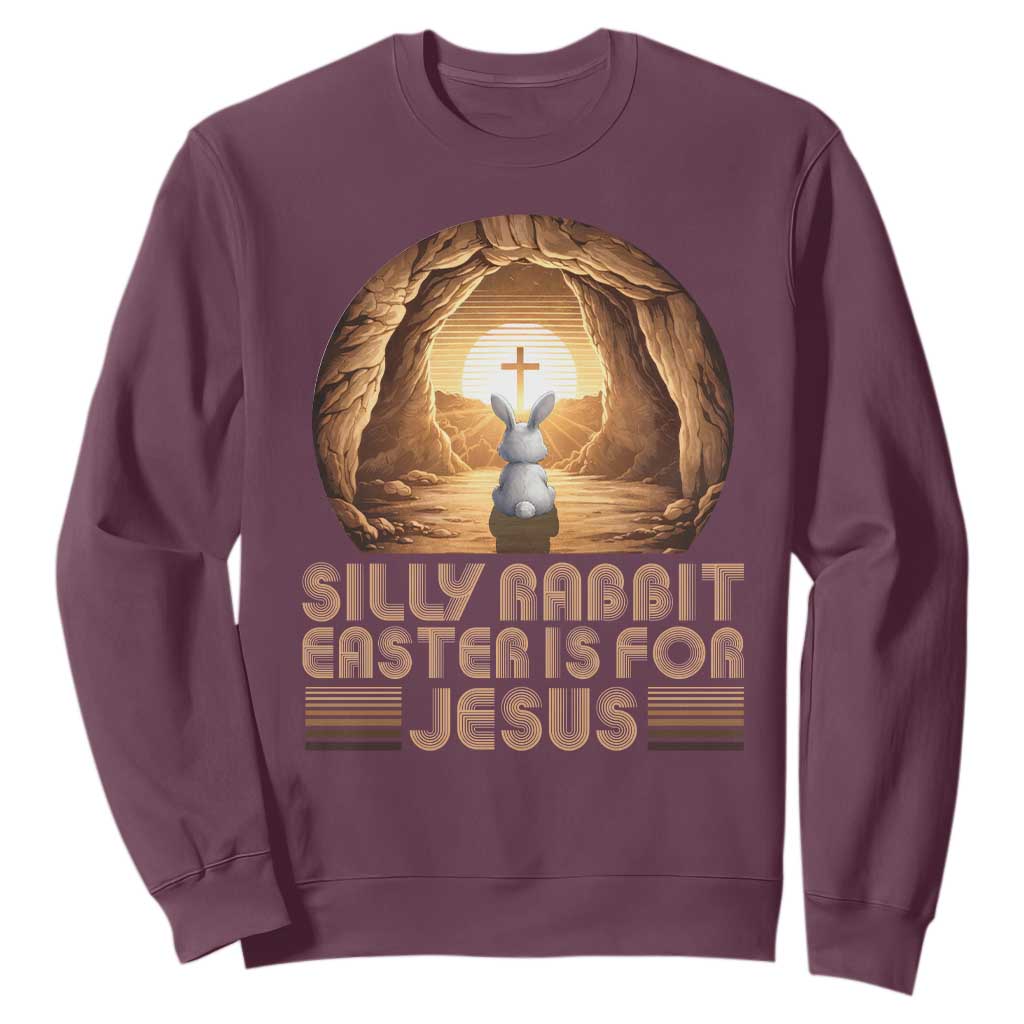 Silly Rabbit Easter Is For Jesus Sweatshirt Christian Jesus Easter TS14 Maroon Print Your Wear