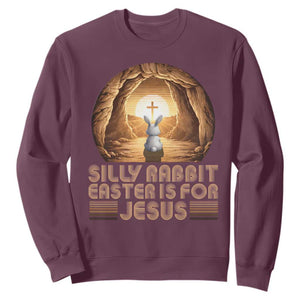 Silly Rabbit Easter Is For Jesus Sweatshirt Christian Jesus Easter TS14 Maroon Print Your Wear