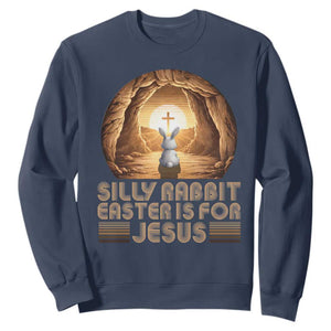 Silly Rabbit Easter Is For Jesus Sweatshirt Christian Jesus Easter TS14 Navy Print Your Wear