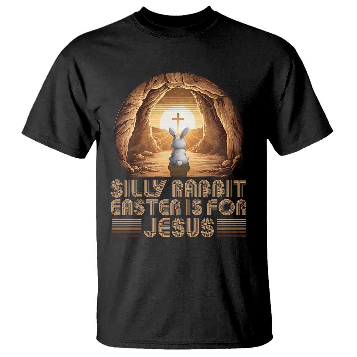 Silly Rabbit Easter Is For Jesus T Shirt Christian Jesus Easter TS14 Black Print Your Wear