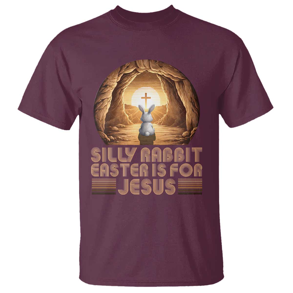 Silly Rabbit Easter Is For Jesus T Shirt Christian Jesus Easter TS14 Maroon Print Your Wear