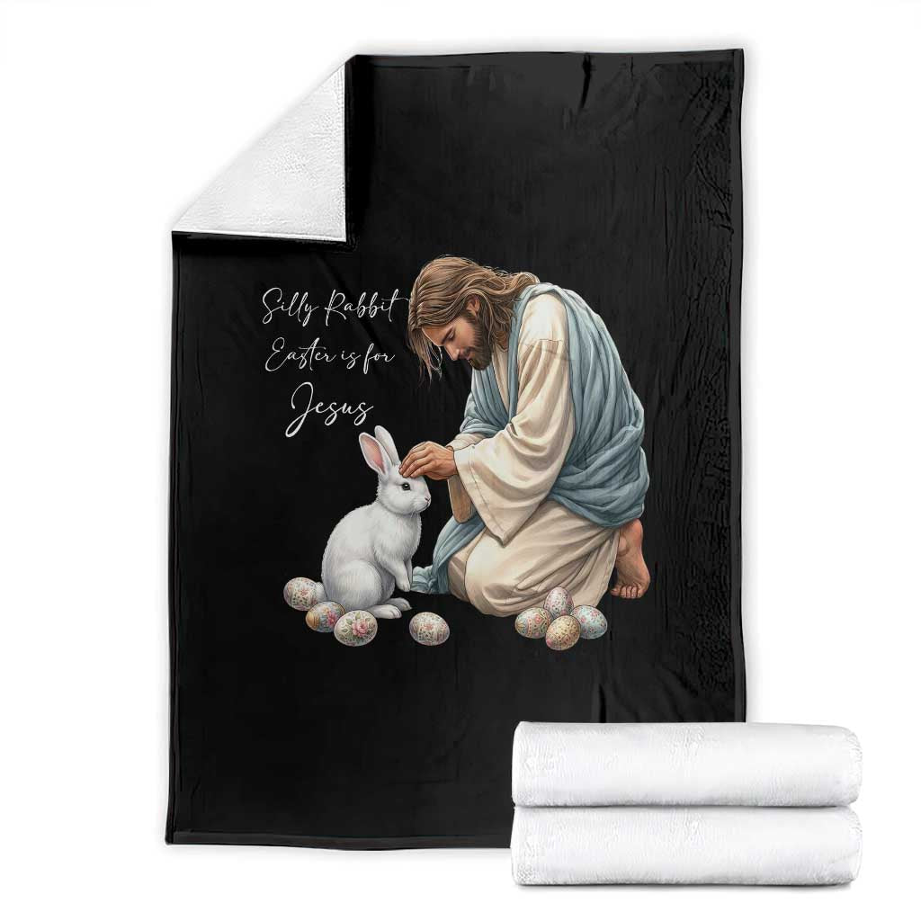 Silly Rabbit Easter Is For Jesus Throw Blanket Christian Easter Religious TS14 Black Print Your Wear