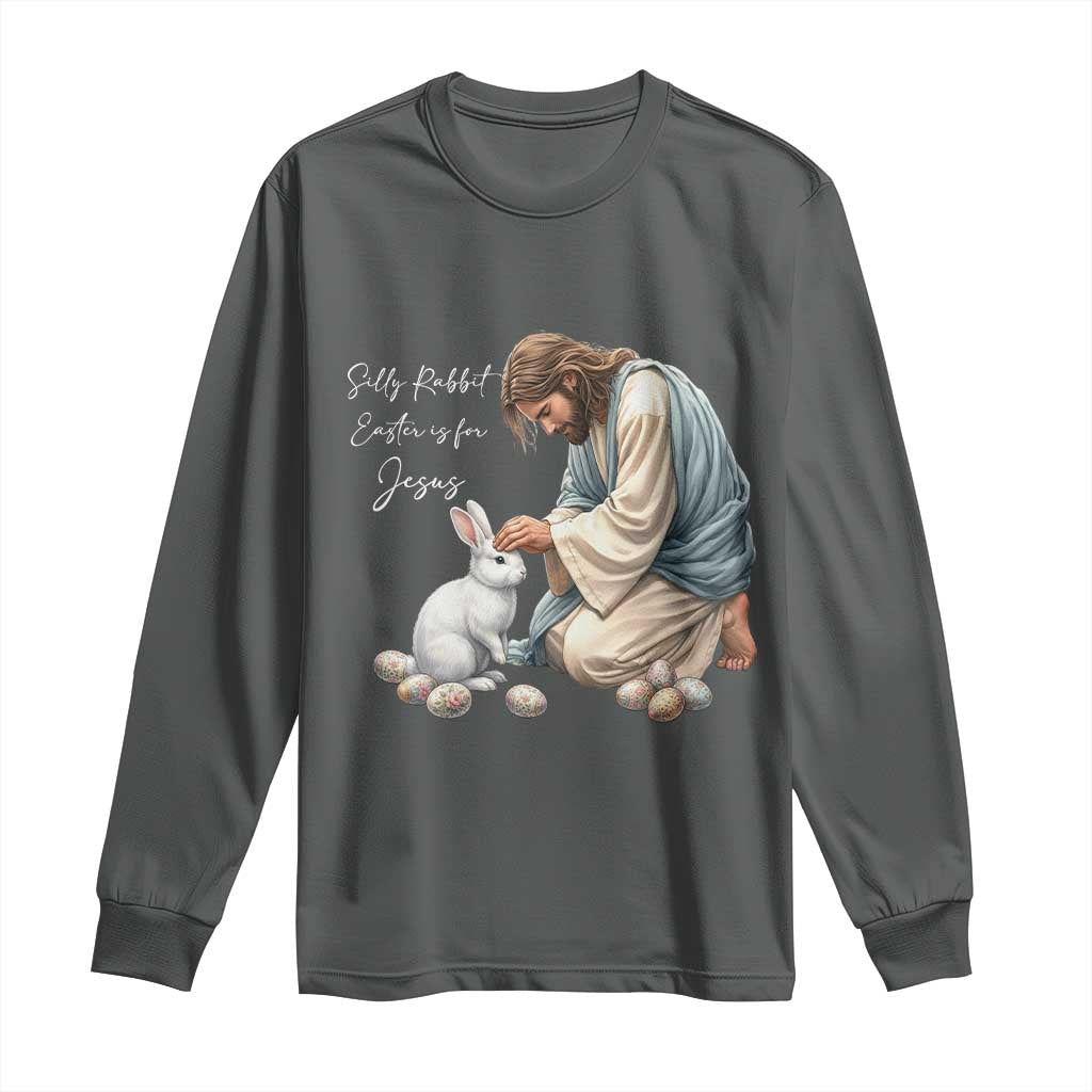 Silly Rabbit Easter Is For Jesus Long Sleeve Shirt Christian Easter Religious TS14 Dark Heather Print Your Wear