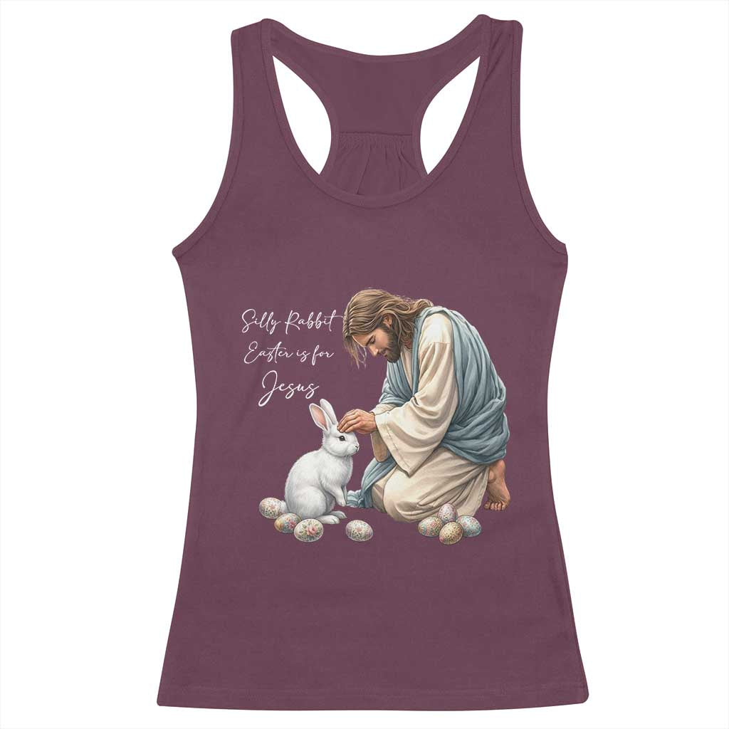 Silly Rabbit Easter Is For Jesus Racerback Tank Top Christian Easter Religious TS14 Maroon Print Your Wear
