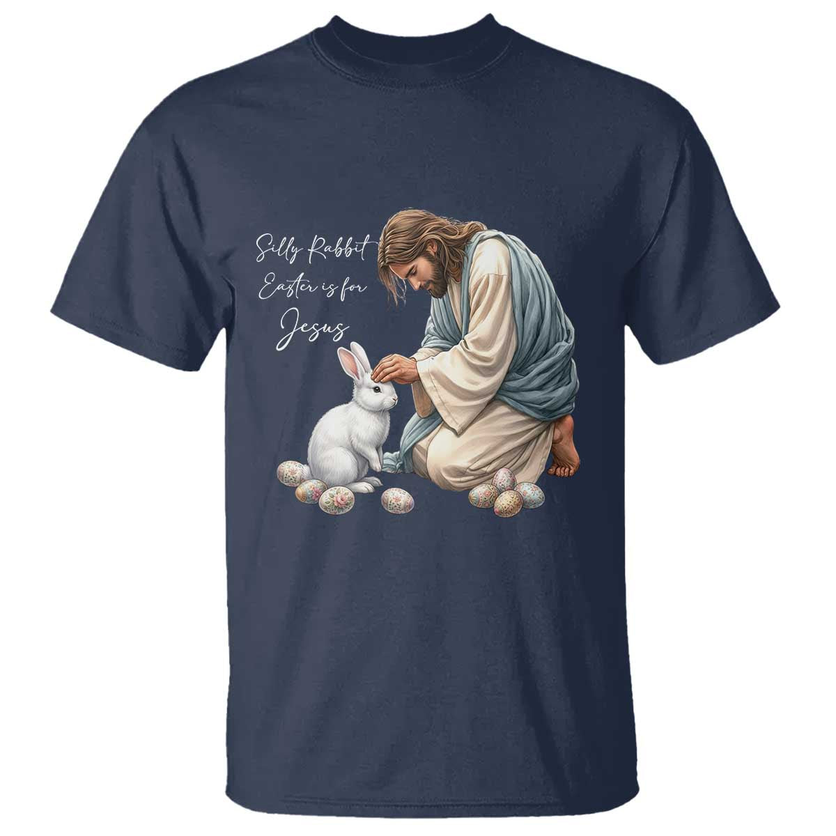 Silly Rabbit Easter Is For Jesus T Shirt Christian Easter Religious TS14 Navy Print Your Wear