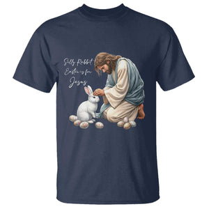 Silly Rabbit Easter Is For Jesus T Shirt Christian Easter Religious TS14 Navy Print Your Wear