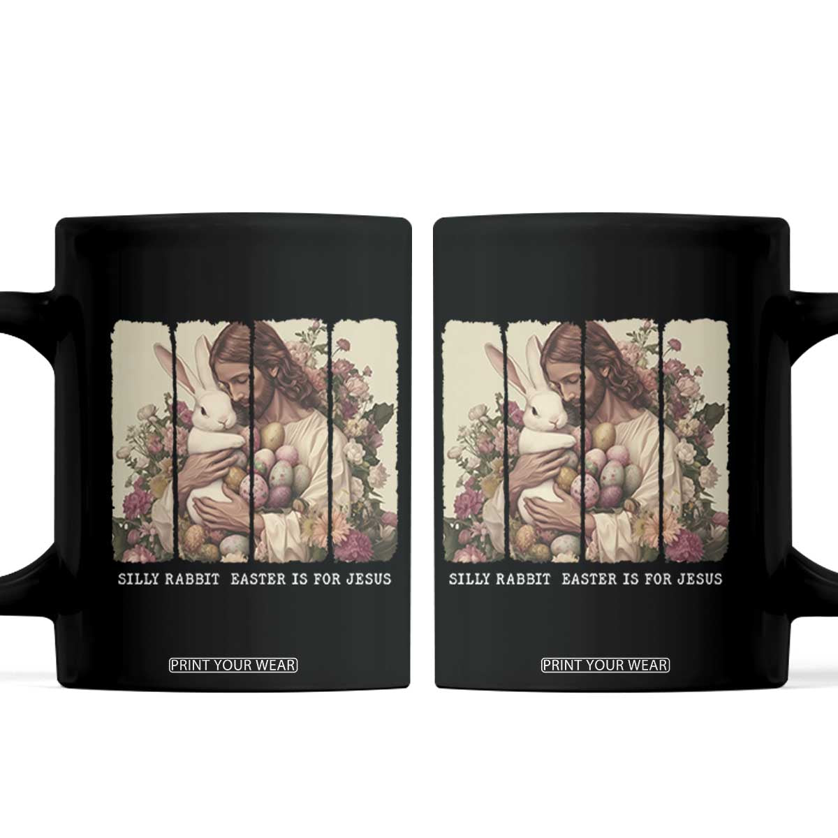 Silly Rabbit Easter Is For Jesus Coffee Mug Christian Jeusus Floral Easter TS14 Black Print Your Wear