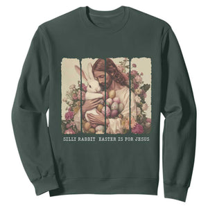 Silly Rabbit Easter Is For Jesus Sweatshirt Christian Jeusus Floral Easter TS14 Dark Forest Green Print Your Wear