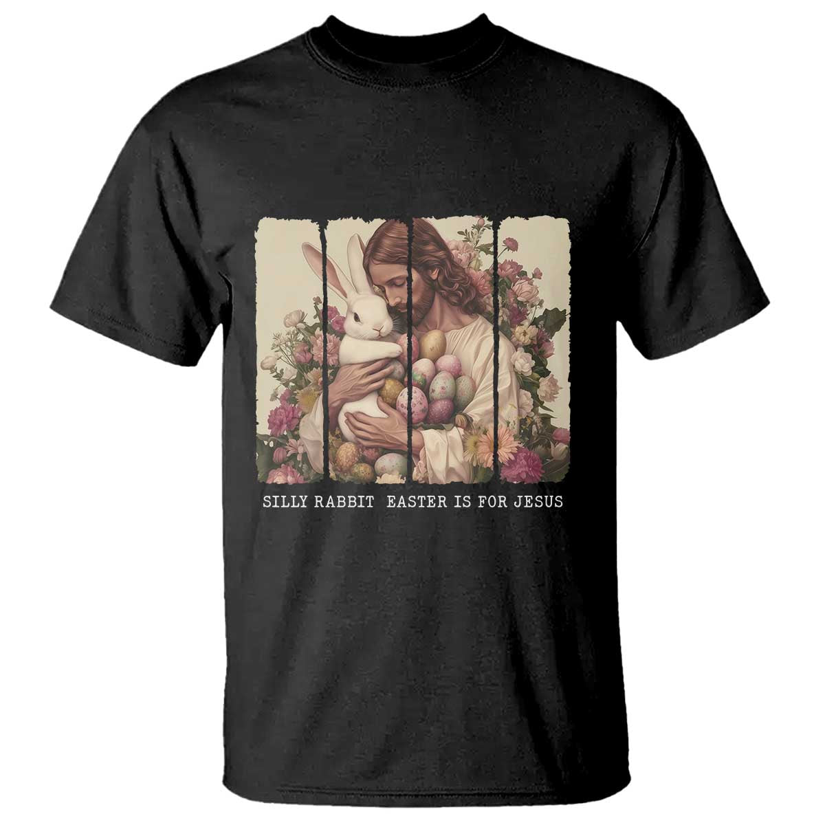 Silly Rabbit Easter Is For Jesus T Shirt Christian Jeusus Floral Easter TS14 Black Print Your Wear