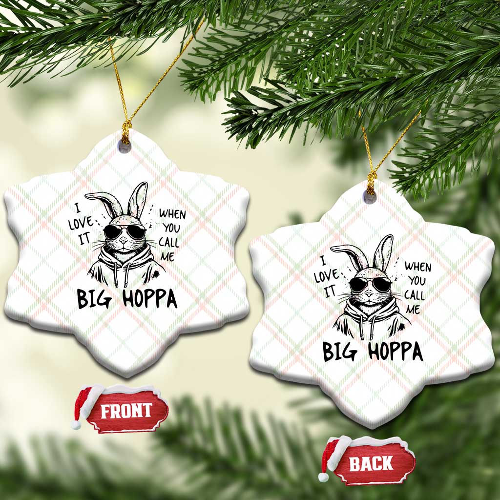 I Love It When You Call Me Big Hoppa Ceramic Ornament Funny Easter Bunny Kids TS14 Print Your Wear